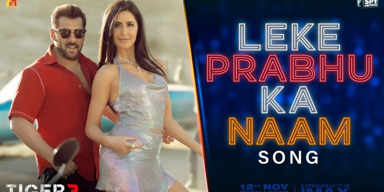 Leke Prabhu Ka Naam Song Out: Tiger 3 का धमाकेदार गाना ‘लेके प्रभु का नाम’ रिलीज हुआ।